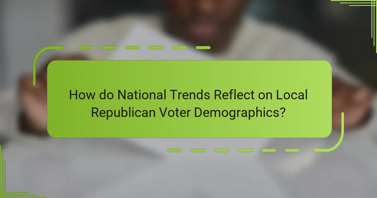 How do National Trends Reflect on Local Republican Voter Demographics?