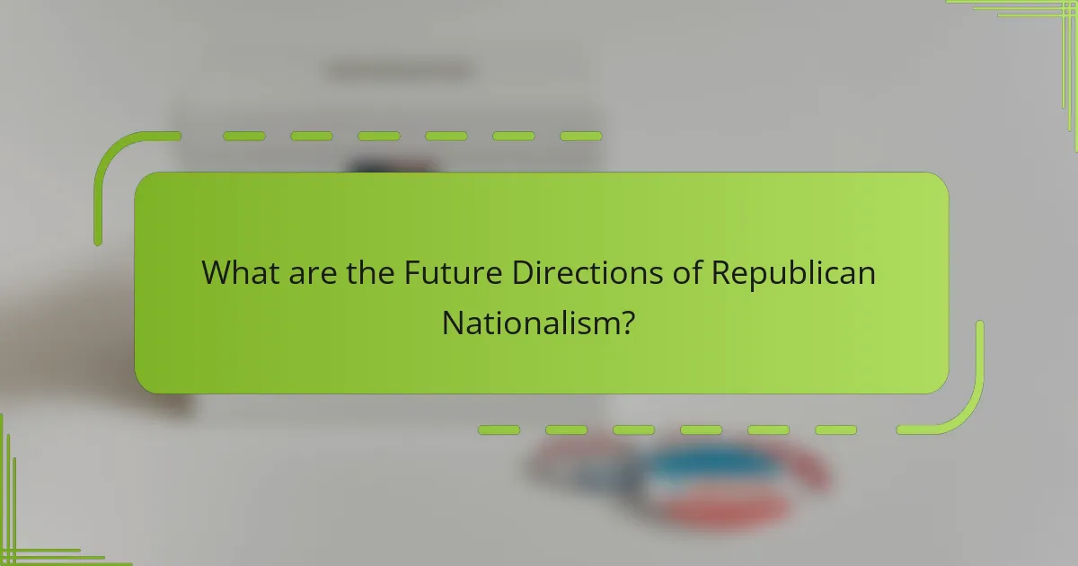 What are the Future Directions of Republican Nationalism?