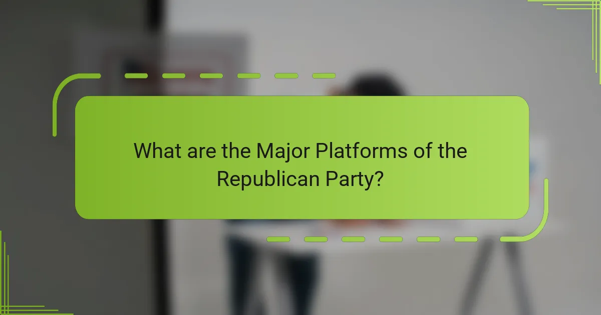 What are the Major Platforms of the Republican Party?