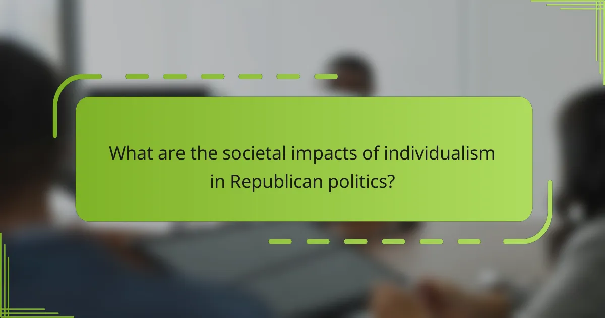 What are the societal impacts of individualism in Republican politics?
