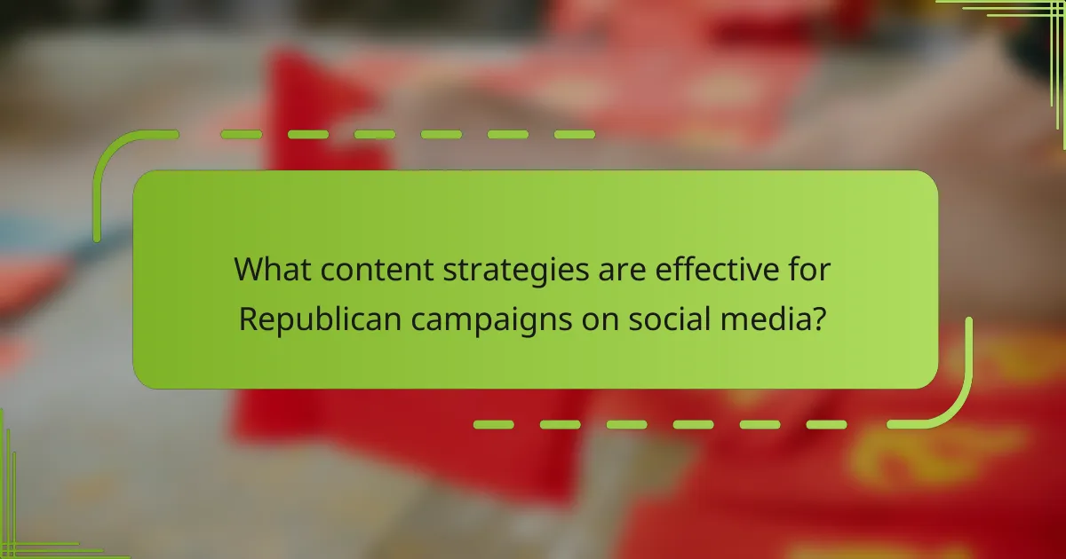 What content strategies are effective for Republican campaigns on social media?