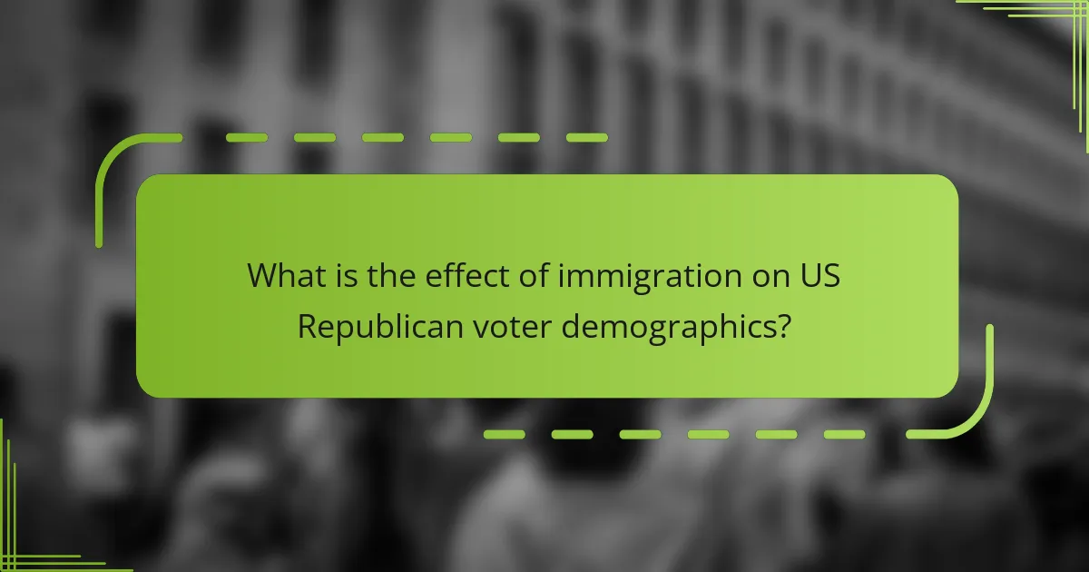 What is the effect of immigration on US Republican voter demographics?