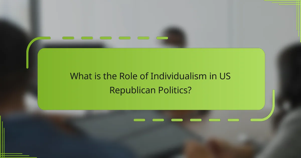 What is the Role of Individualism in US Republican Politics?