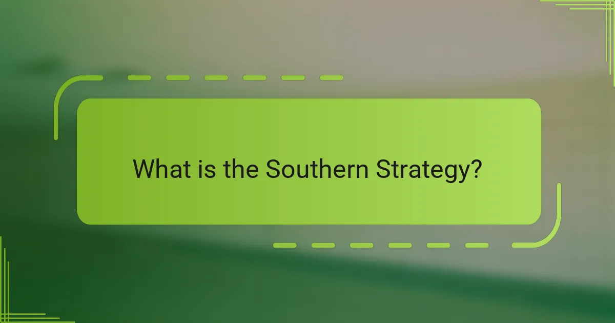 What is the Southern Strategy?
