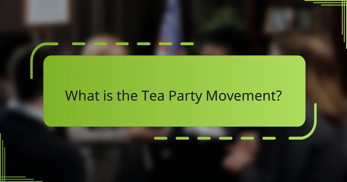What is the Tea Party Movement?