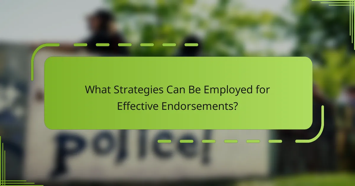 What Strategies Can Be Employed for Effective Endorsements?