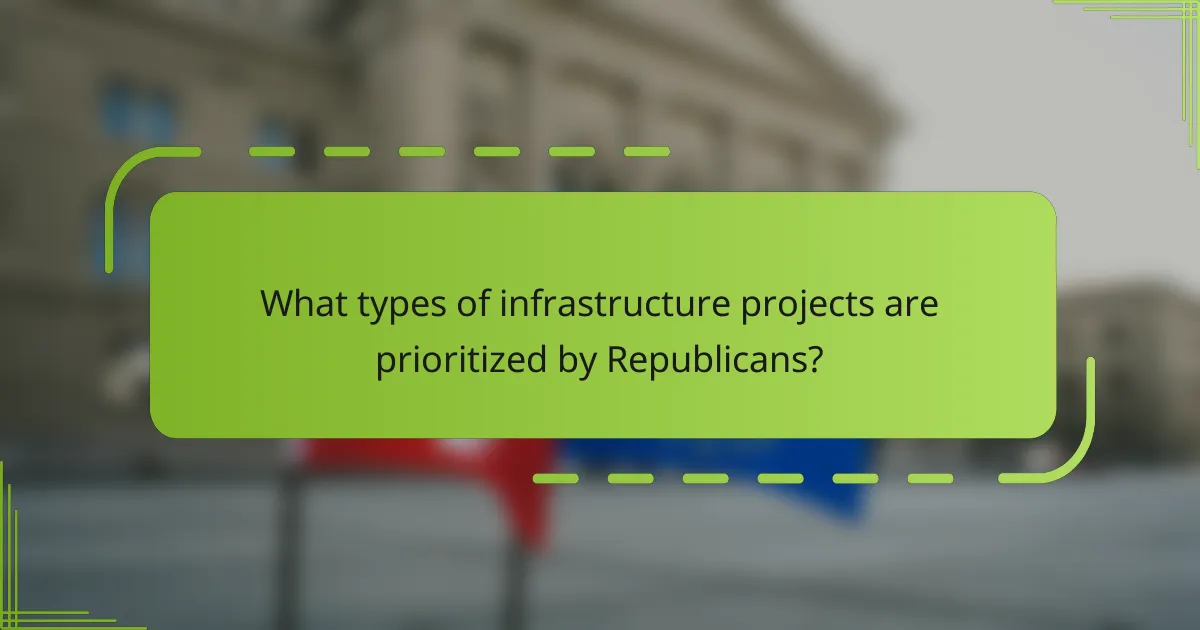 What types of infrastructure projects are prioritized by Republicans?